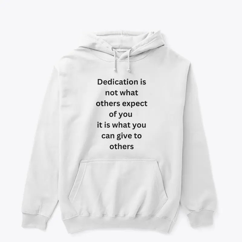 Dedication is not T shirt