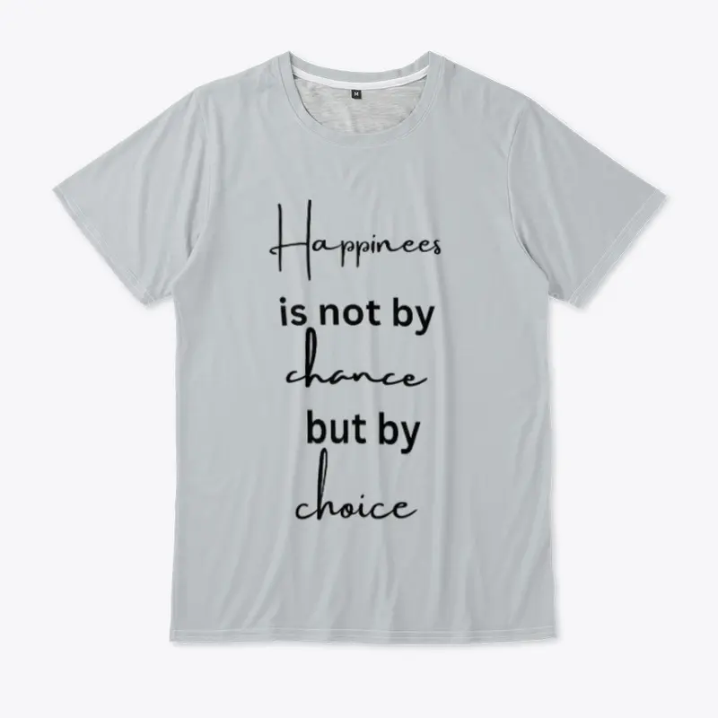 Happiness is not T shirt