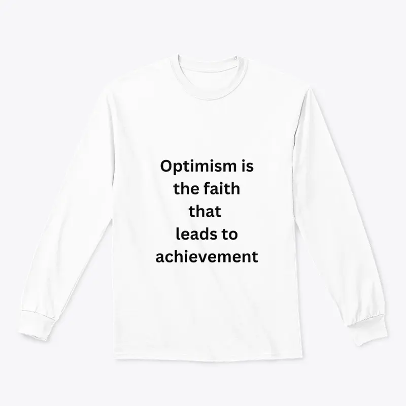 Optimism is the faith T shirt