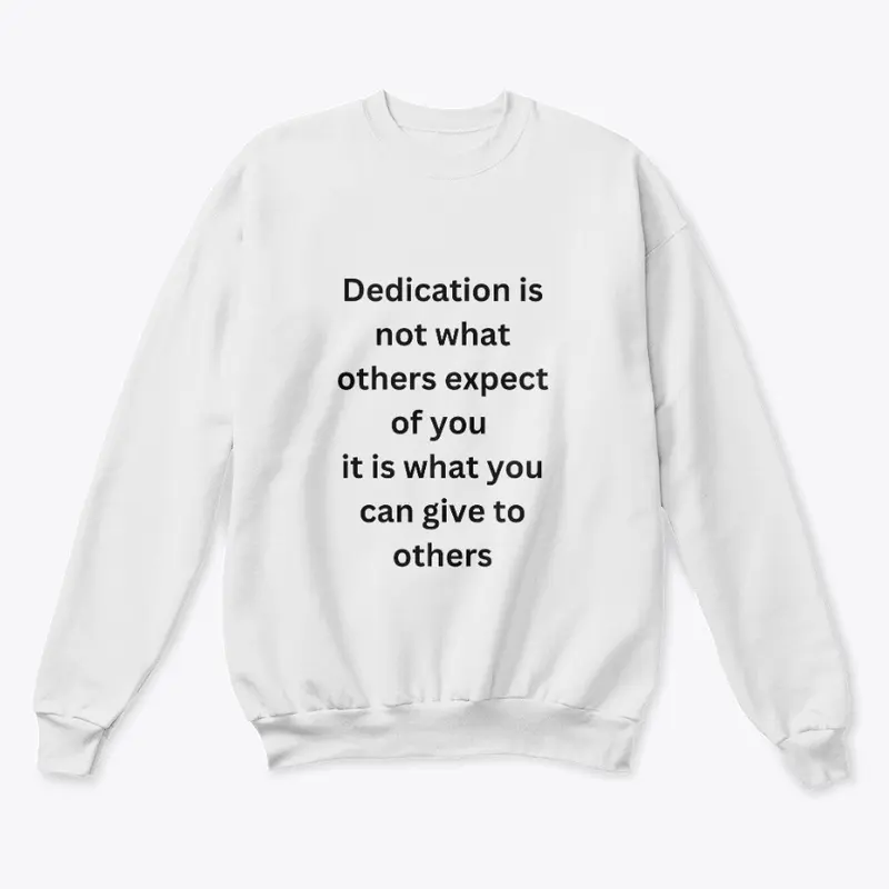 Dedication is not T shirt