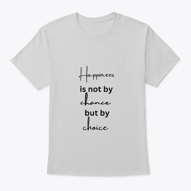 Happiness is not T shirt