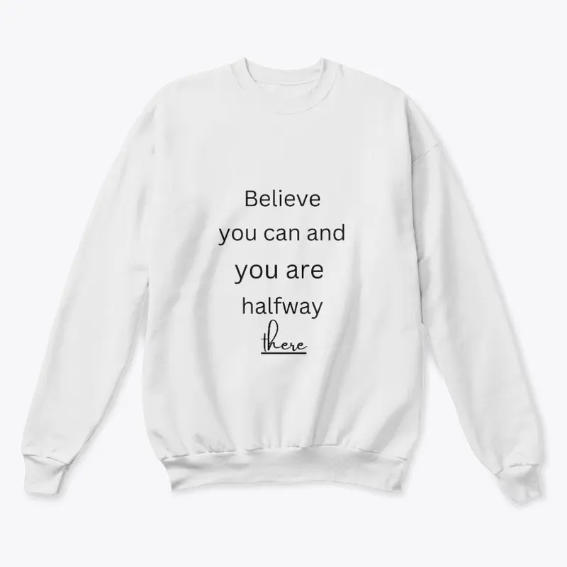 Believe you can t shirt