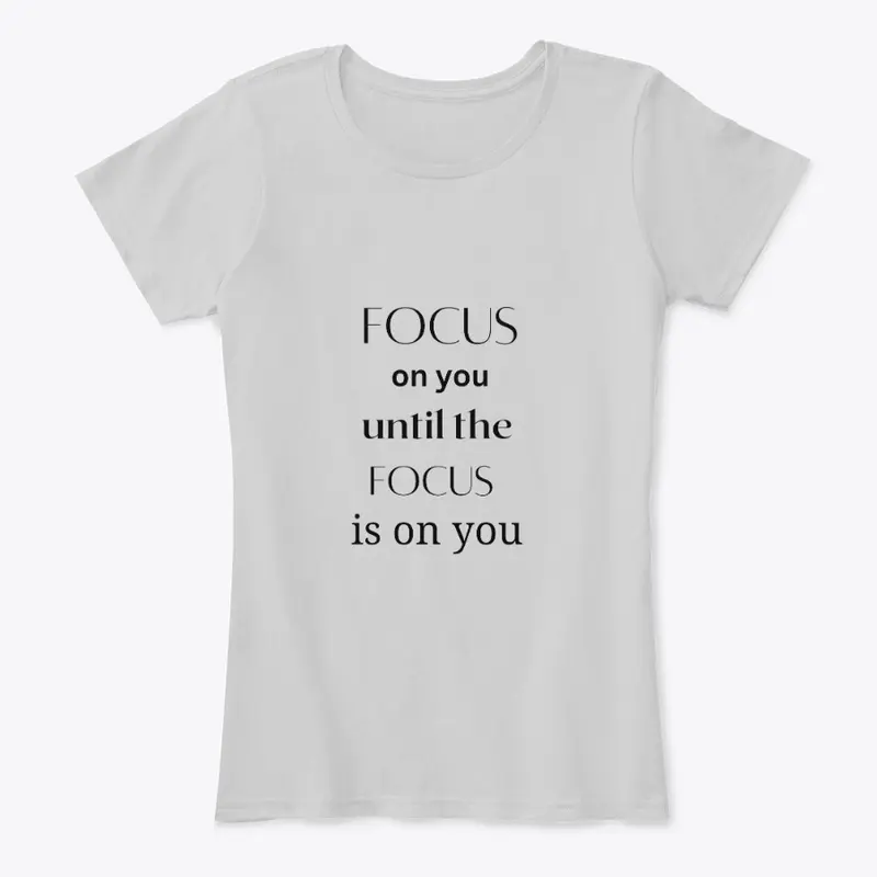 focus on you T shirt