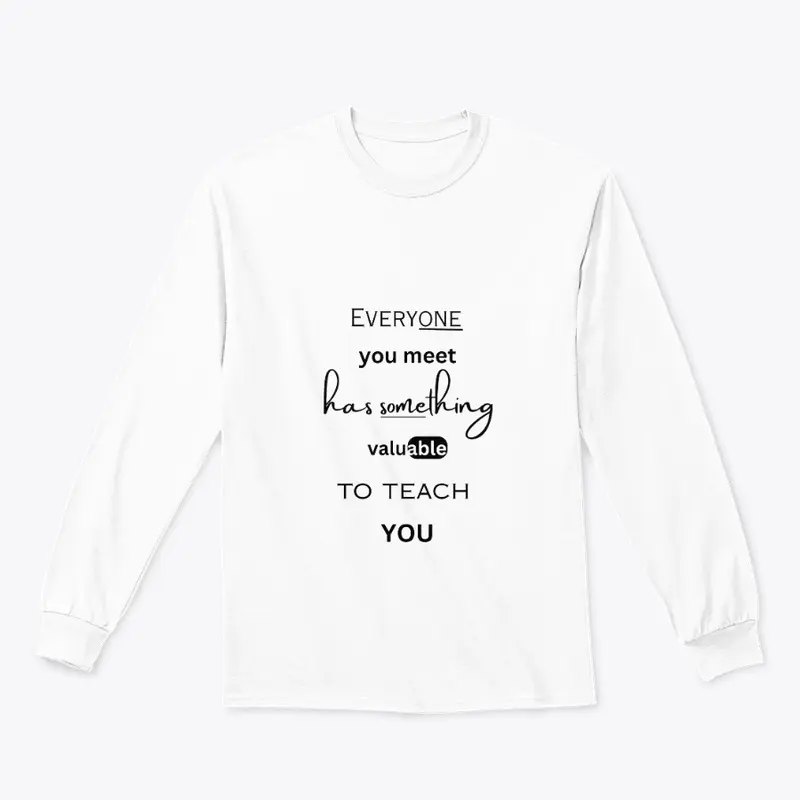 Everyone you meet T shirt