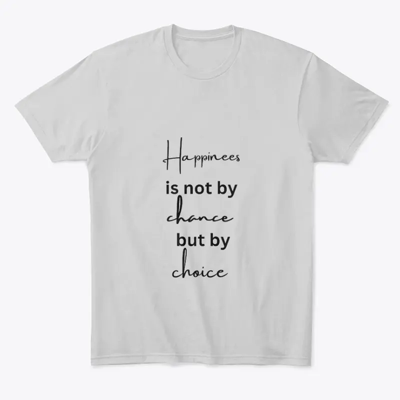 Happiness is not T shirt