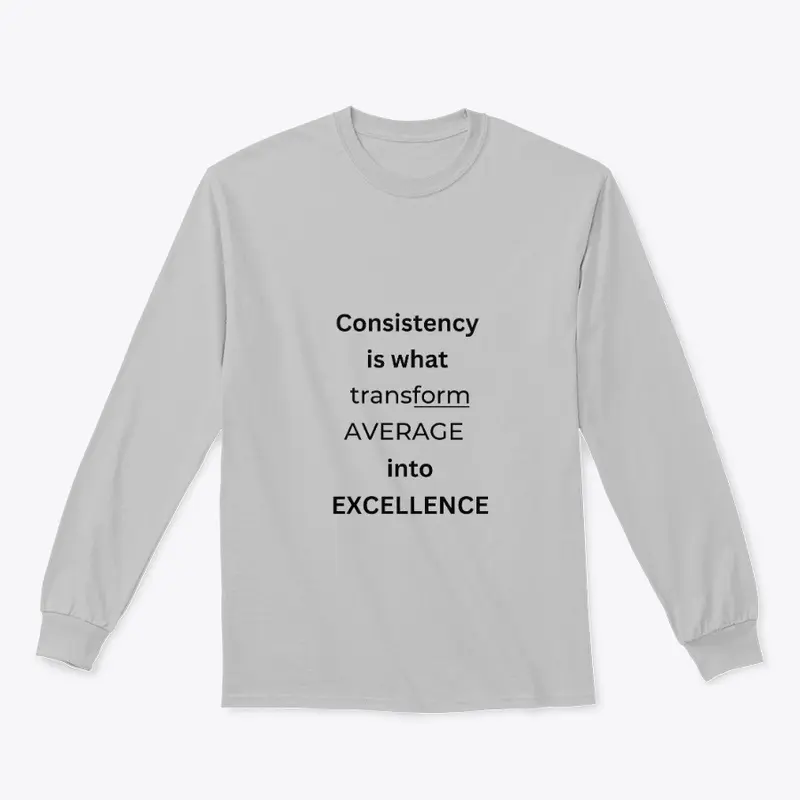 Consistency is what T shirt