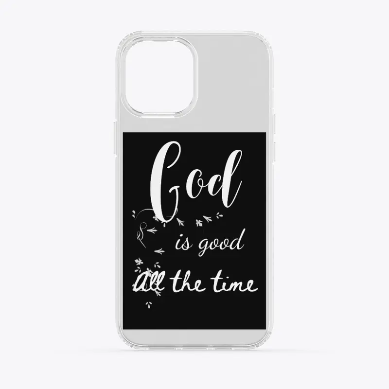 God is good all the Time T shirt