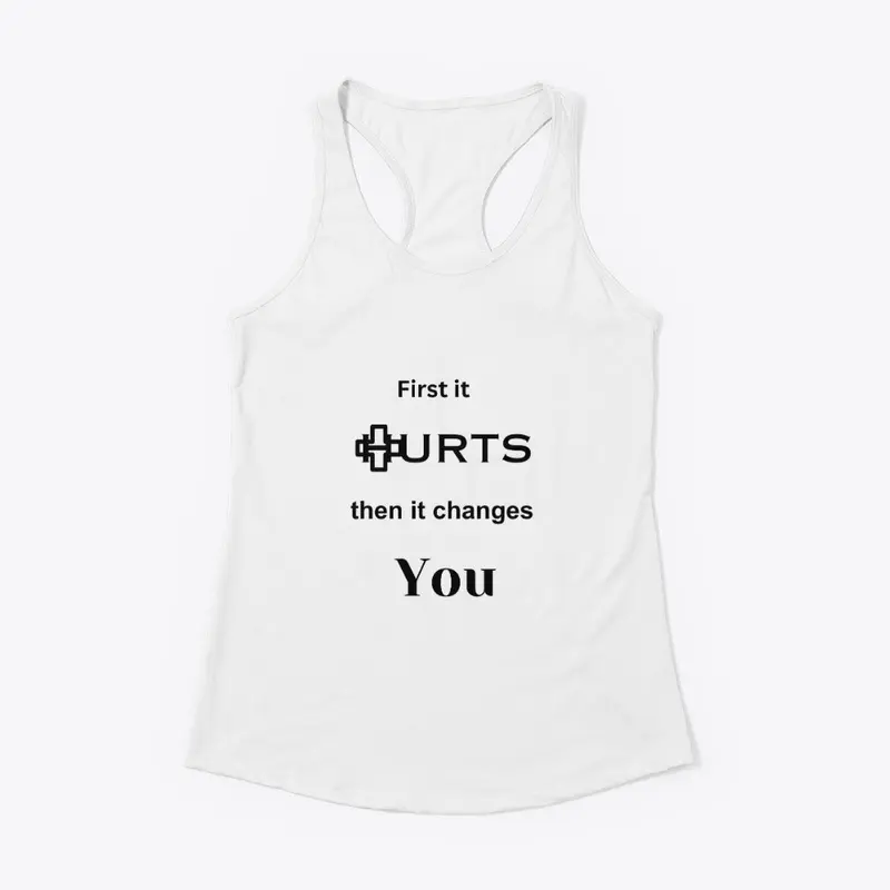 First it hurts T shirt